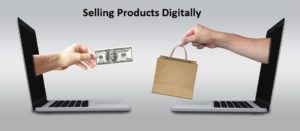 Selling Products Digitally