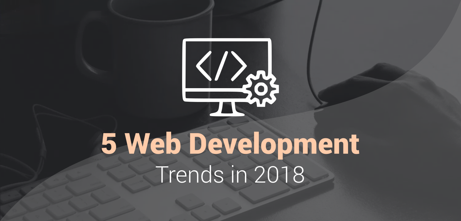 Web Development Trends 2018