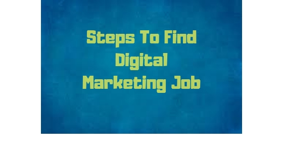 Steps To Find Digital Marketing Job