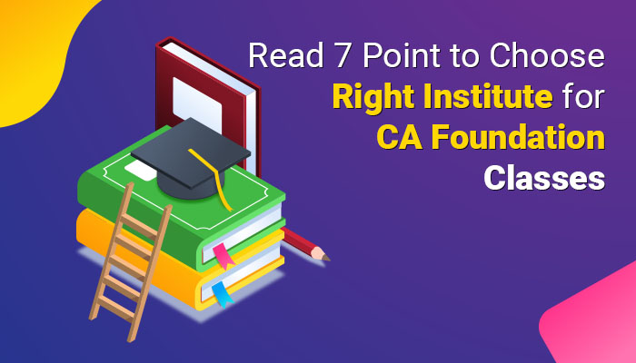 choose right institute for CA foundation classes