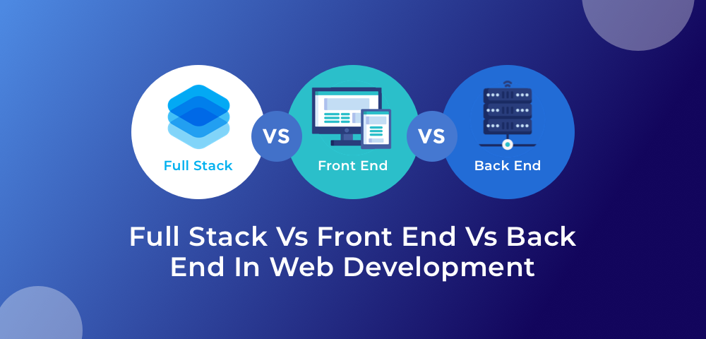 Full Stack vs Front End