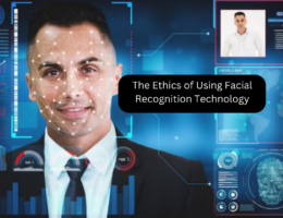 The Ethics of Using Facial Recognition Technology