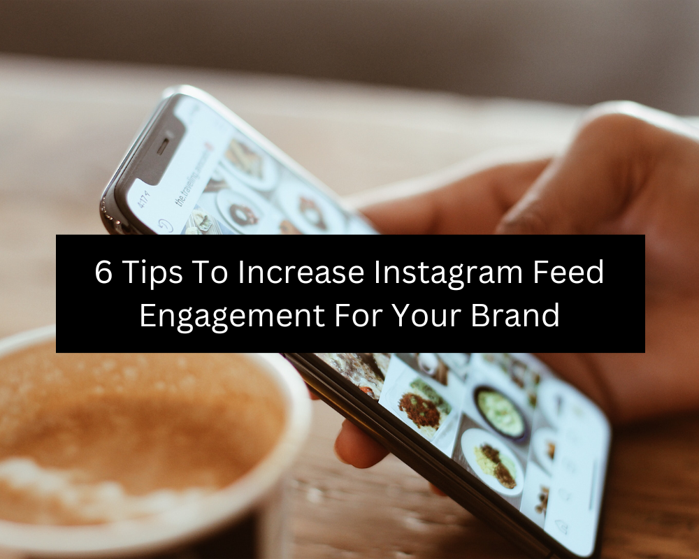 Gallery Detail: 6 Tips To Increase Instagram Feed Engagement For Your Brand