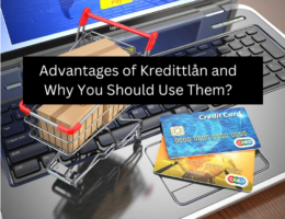 Advantages of Kredittlån and Why You Should Use Them?