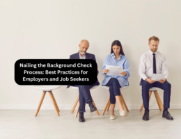 Nailing the Background Check Process: Best Practices for Employers and Job Seekers
