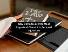 Why Damages are the Most Important Element in Personal Injury Law