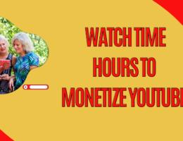 How Many Watch Time Hours to Monetize YouTube in 2024