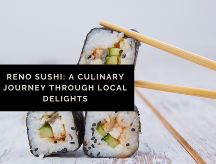 Reno Sushi: A Culinary Journey Through Local Delights