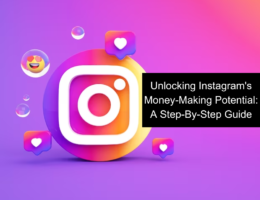 Unlocking Instagram's Money-Making Potential: A Step-By-Step Guide