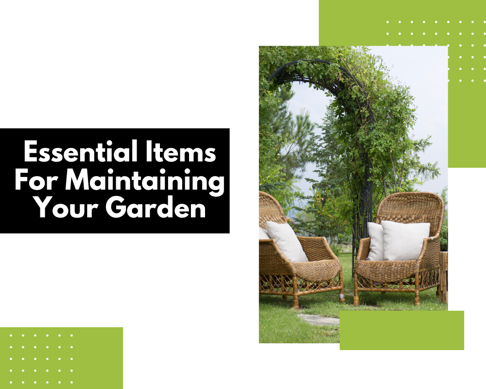Essential Items For Maintaining Your Garden