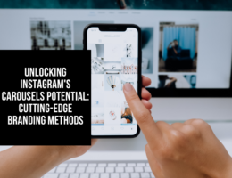 Unlocking Instagram's Carousels Potential: Cutting-Edge Branding Methods