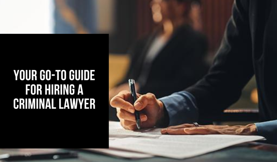 Your Go-To Guide for Hiring a Criminal Lawyer