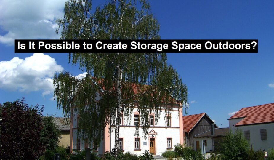 Create Storage Space Outdoors