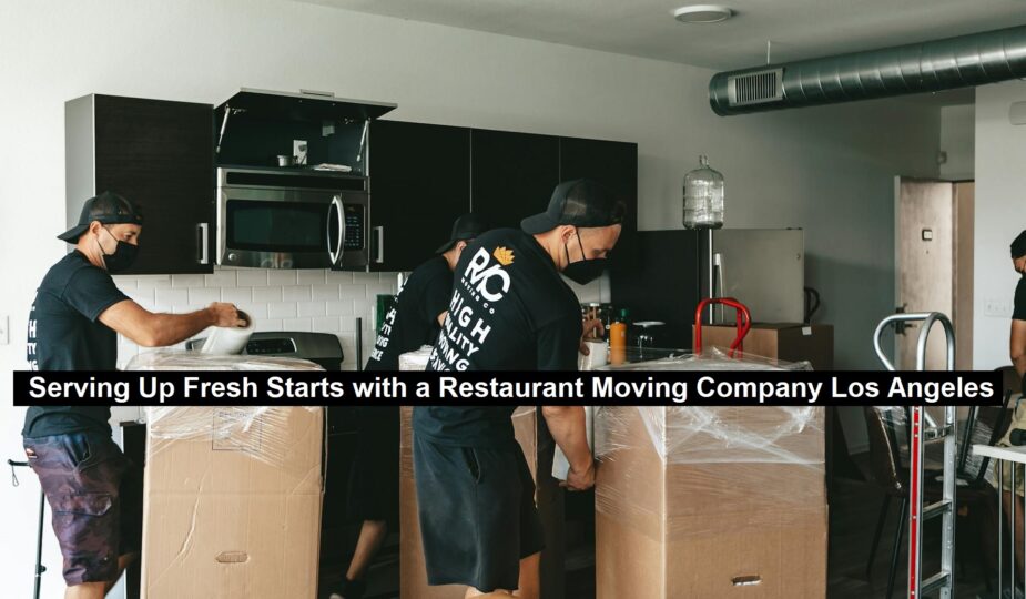 Restaurant Moving Company Los Angeles